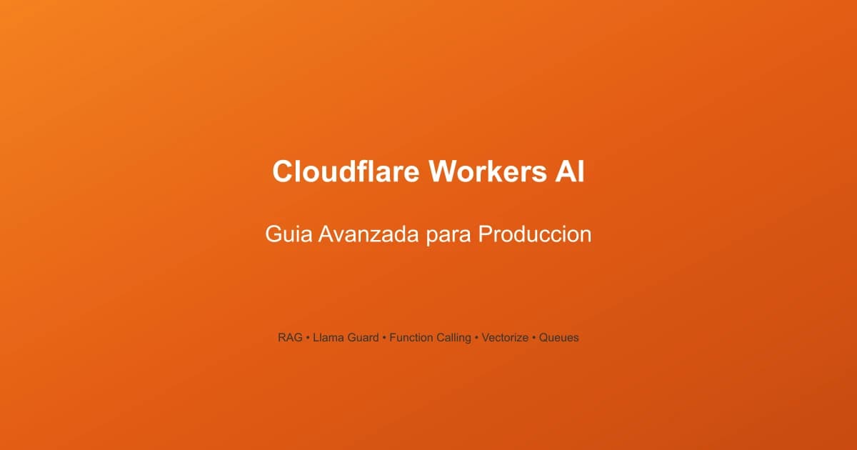 Cloudflare Workers AI: Guía Avanzada para Aplicaciones Reales